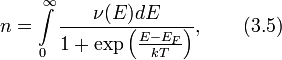 n=\int\limits_0^{\infty}{\frac{\nu(E)dE}{1+\exp{\left(\frac{E-E_F}{kT}\right)}}},\qquad(3.5)