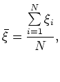 $\displaystyle \bar{\xi} = \frac{\sum\limits_{i=1}^{N} \xi_i} {N},$